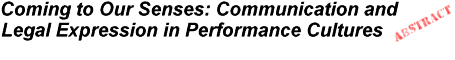 Coming to Our Senses: Communication and Legal Expression in Performance Cultures